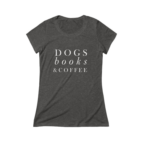 Dogs, Books, & Coffee - Women's Fitted Triblend Tee