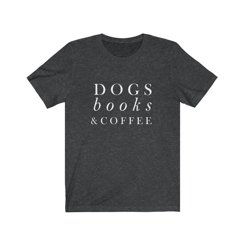 Dogs, Books, & Coffee - Classic Tee