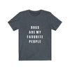 Dogs Are My Favorite People - Classic Tee
