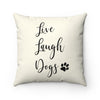 Live, Laugh, Dogs - Faux Suede Pillow