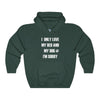 I Only Love My Bed And My Dog - Hooded Sweatshirt