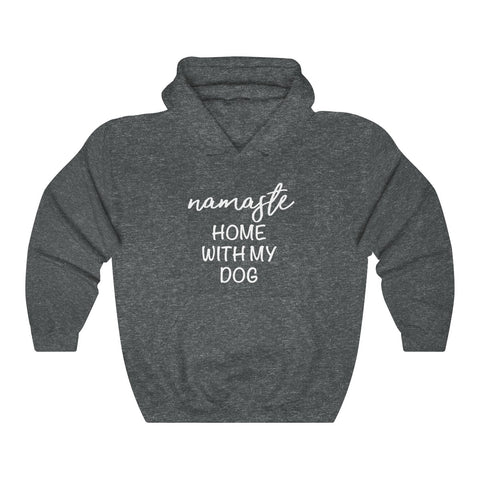 Namaste Home With My Dog - Hooded Sweatshirt
