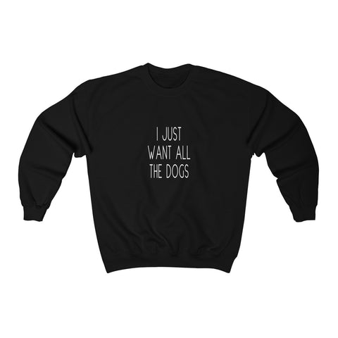 I Just Want All The Dogs Cozy Sweatshirt