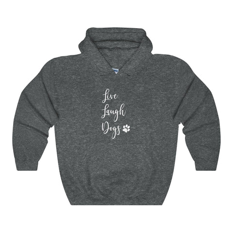 Live, Laugh, Dogs - Hooded Sweatshirt