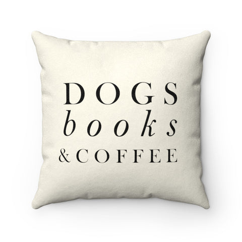 Dogs, Books, & Coffee - Faux Suede Pillow