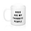 Dogs Are My Favorite People - Classic Mug 11oz