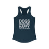 Dogs Make Me Happy... You Not So Much - Racerback Tank