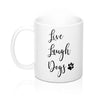Live, Laugh, Dogs - Classic Mug 11oz