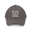 My Dog Thinks I'm Cool - Classic Hat