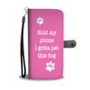 Hold My Phone I Gotta Pet This Dog - Wallet Case (Pink)