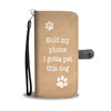 Hold My Phone I Gotta Pet This Dog - Wallet Case (Tan)