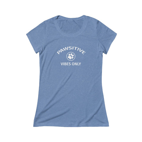 Pawsitive Vibes Only - Women's Fitted Triblend Tee
