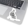 Be The Person Your Dog Thinks You Are - Premium Sticker