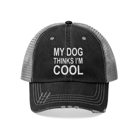 My Dog Thinks I'm Cool - Distressed Hat