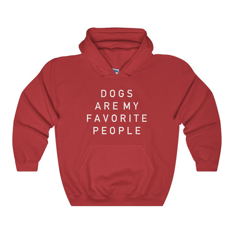 Dogs Are My Favorite People - Hooded Sweatshirt