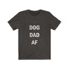 Dog Dad AF - Classic Tee