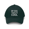 My Dog Thinks I'm Cool - Classic Hat