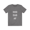Dog Dad AF - Classic Tee