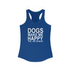 Dogs Make Me Happy... You Not So Much - Racerback Tank