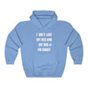 I Only Love My Bed And My Dog - Hooded Sweatshirt