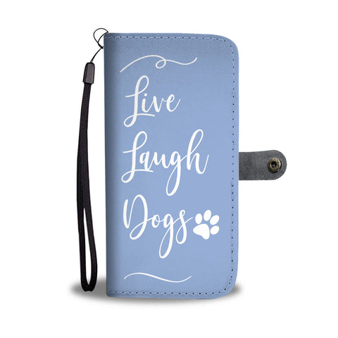Live, Laugh, Dogs (Sky Blue) - Wallet Phone Case
