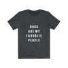 Dogs Are My Favorite People - Classic Tee