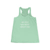 My Dog Was Right About You - Flowy Racerback Tank