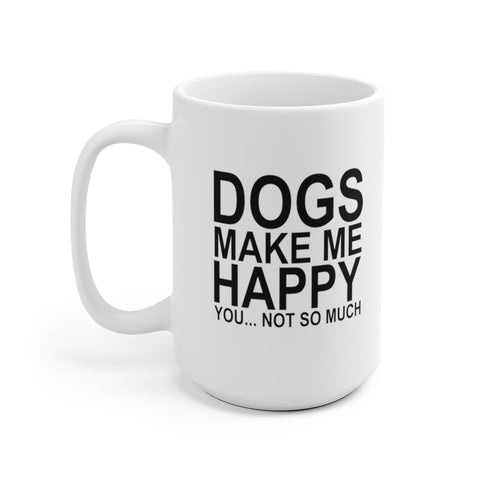Dogs Make Me Happy - Classic Mug