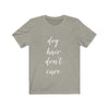 Dog Hair Don't Care - Classic Tee