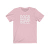 Dogs Make Me Happy You Not So Much - Classic Tee