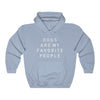 Dogs Are My Favorite People - Hooded Sweatshirt