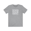 Dogs Make Me Happy You Not So Much - Classic Tee