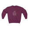 I Just Want All The Dogs Cozy Sweatshirt