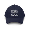 My Dog Thinks I'm Cool - Classic Hat