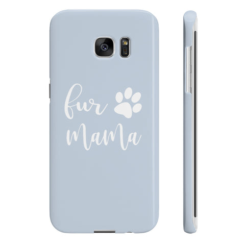 Fur Mama - Slim Phone Cases