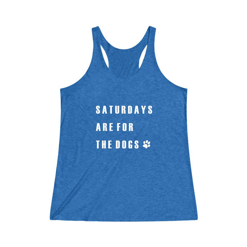 Saturdays Are For The Dogs - Women's Tri-Blend Tank