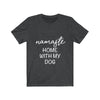 Namaste Home With My Dog - Classic Tee