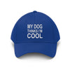 My Dog Thinks I'm Cool - Classic Hat