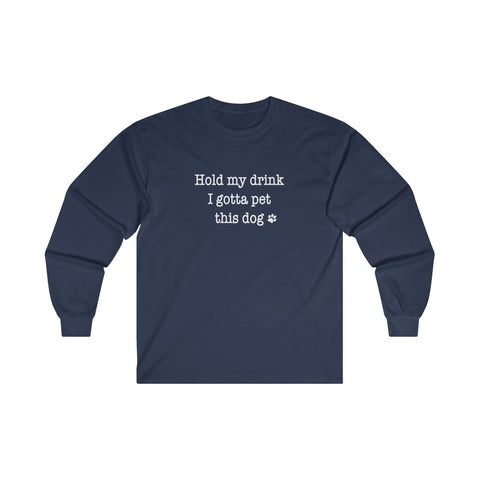 Hold My Drink - Classic Long Sleeve Tee