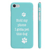 Hold My Phone I Gotta Pet This Dog - Slim Phone Case (Blue)