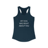 My Dog Was Right About You - Fitted Racerback Tank