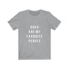 Dogs Are My Favorite People - Classic Tee