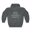 Dogs Are My Favorite People - Hooded Sweatshirt