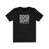 Dogs Make Me Happy You Not So Much - Classic Tee