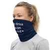 Hold My Drink I Gotta Pet This Dog - Neck Gaiter