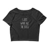 I Just Want All The Dogs - Women’s Crop Tee